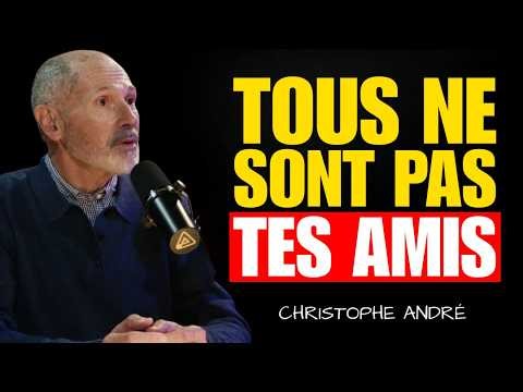 Arrête de faire confiance aveuglément, tous ne sont pas tes amis – Christophe André
