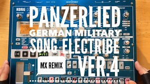 ドイツ軍歌「パンツァーリート」ELECTRIBE MX REMIX ver.4　German military song “Panzerlied”