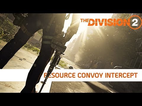 The Division 2 - RESOURCE CONVOY INTERCEPT