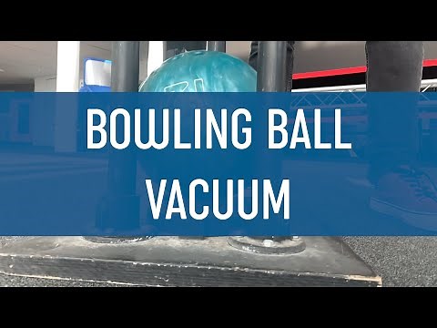 Daily Demo: Bowling Ball Vacuum