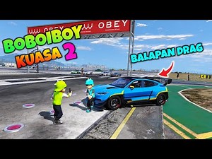 BOBOIBOY KUASA 2 AIR DAN DAUN BALAPAN MOBIL DRAG- GTA 5 MOD