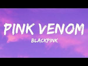 BLACKPINK - Pink Venom (Lyrics)