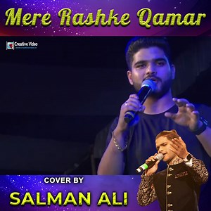 Mere Rashke Qamar | मेरे रश्के क़मर | Baadshaho | Ajay Devgn, Ileana D'Cruz | Salman Ali Live Cover Song Credits : Song - Mere Rashke Qamar Singers -Nusrat Fateh Ali Khan, Rahat Fateh Ali Khan Music Composer And Music Programming-Tanishk Bagchi Lyrics: Manoj Muntashir #Humsufi #rahatfatehalikhan #creativevideo #nusratfatehalikhan #qawwali #ajaydevgan #MereRashkeQamar #Baadshaho #Romance #मेरे_रश्के_क़मर #ghazal | Creative Video
