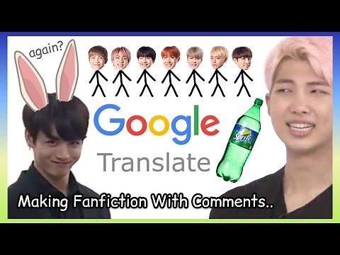 Putting BTS Fanfiction Through Google Translate.. Again