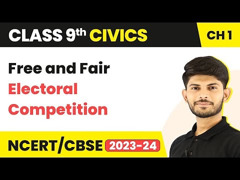 Class 9 Civics Chapter 1 | Free and Fair Electoral Competition - What Is Democracy? Why Democracy?