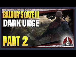 CohhCarnage Plays Baldur's Gate III (Dark Urge/Monk/Honor Mode/No Save Scum) - Episode 2