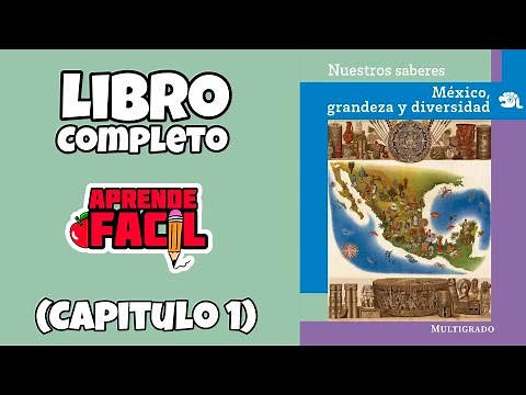 Nuestros saberes: México grandeza y diversidad LIBRO COMPLETO (Capitulo 1) (Audiolibro 2024)