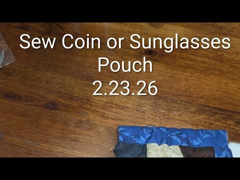 Sew a Coin or Glasses Pouch, 2.23.26