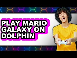 How to Play Mario Galaxy on Dolphin (Easy Method)