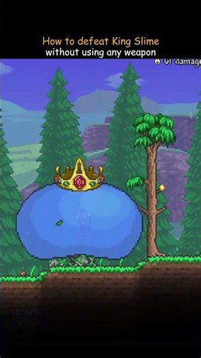 How to defeat king Slime without weapon
