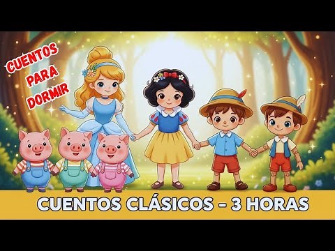 ✨📖 CUENTOS CLÁSICOS INFANTILES | 3 Horas de Historias Mágicas para Niños 🌙💫