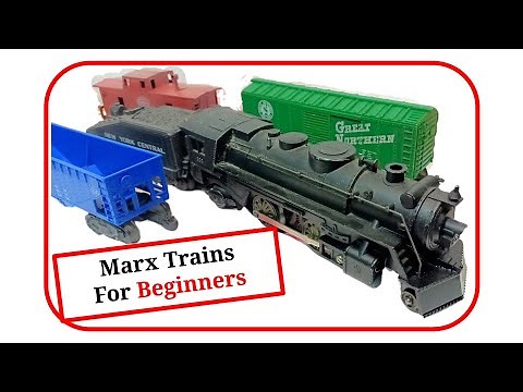 Marx Trains For Beginners! They're Cheap. They're Fun! They Have A Few Quirks