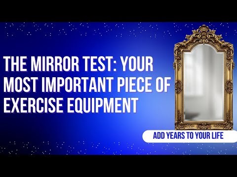 The Mirror Test: Your Most Important Piece of Exercise Equipment