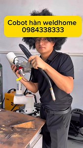 Cobot hàn mini weldhome tư vấn 0984338333 mr tuấn | Hậu Máy Hàn