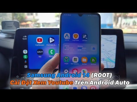 Samsung Android 14 ROOT - Hướng Dẫn Cài Xem Youtube Trên Android Auto