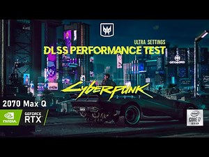 Cyberpunk 2077 | RTX 2070 Max Q | i7 10750H | DLSS Performance Test - Ultra RTX Settings | 1080p