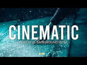 Powerful Cinematic Background Music NO Copyright | Copyright FREE Music For Cinematic Video • EMW