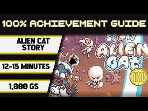 Alien Cat Story 100% Achievement Walkthrough * 1000GS in 12-15 Minutes *