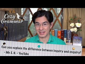 Inquiry And Enquiry - What's the Difference?