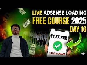 AdSense Loading Day 16 Live | AdSense Loading Method 2025 | Full AdSense Loading Practical Tutorial