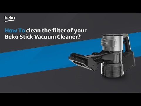 Beko | How to clean the filter of your Beko Stick Vacuum Cleaner?