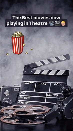THE BEST MOVIES NOW PLAYING IN THEATRES