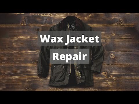 Repair a Barbour Wax Jacket | How To