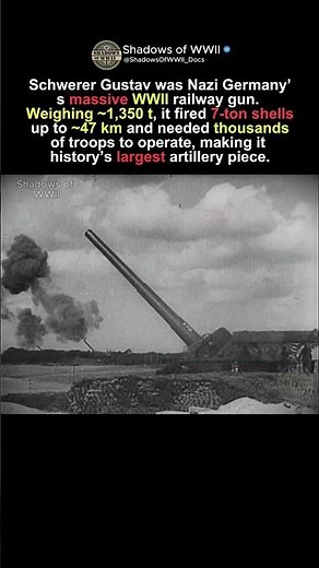 The Gustav Cannon: The Biggest Gun Ever Built | 1941