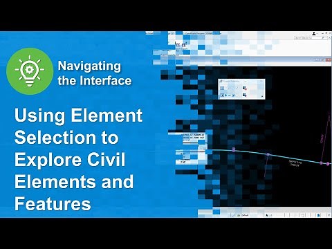 02 Using Element Selection to Explore Civil Elements and Features