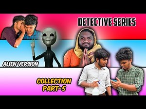 Detective Series ALIEN Version Collection - Part 5😂 🔥💯 | #youtube