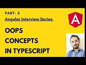 Angular Interview Series - Part 5 - OOPS Concepts in Typescript. - .NET C#