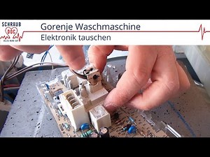 Gorenje Waschmaschine - Elektronik tauschen