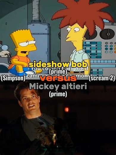 sideshow Bob (Simpson) vs Mickey altieri (scream 2)
