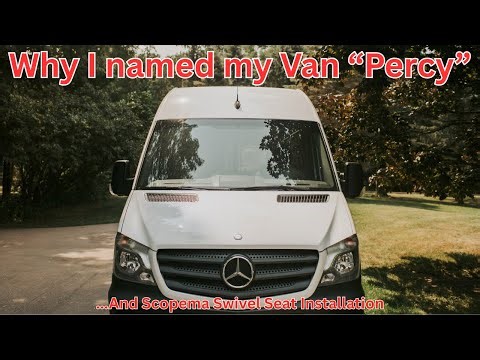 Why I Named My Van “Percy” + Scopema Swivel Seat Install #perseverance