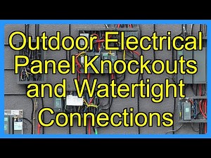 Outdoor Electrical Panel Knockouts and Watertight Connections
