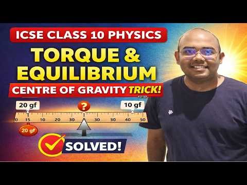 ICSE Class 10 Physics | Torque & Equilibrium🔥 Question 21 Solved | Centre of Gravity Trick Explained