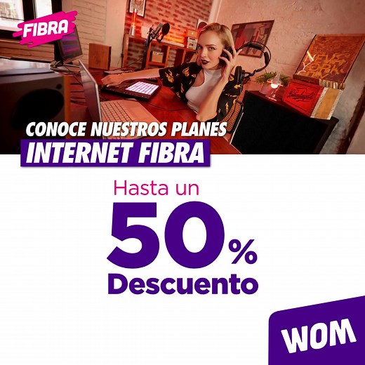 Contrata planes Internet Fibra óptica WOM con hasta 50%. Revisa tu factibilidad en WOM.cl #WOM | WOM