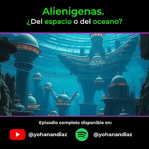 ¿Los extraterrestres son del espacio exterior o de los océanos? | Insólita Experiencia #insolitaexperiencia, #entrevista, #spotify, #youtube, #YohanerosGO, #Misterios, #FuturoDelMundo, #GrandesCambios, #MapasImpactantes, #TransformacionesGlobales, #CambiosPlanetarios, #MundoFuturo, #Humanidad, #PlanetaTierra, #Revelaciones, #NanniLuminarias | Yohanan Díaz Vargas