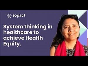 System thinking in healthcare to achieve Health Equity.
