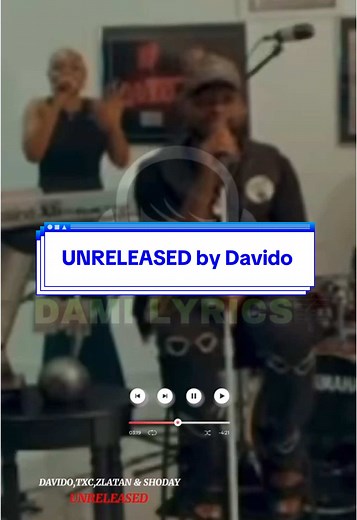 Unreleased Afrobeats Song by Davido: TXC, Zlatan & Shoday