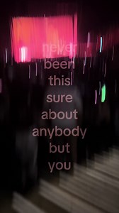 Never Been This Sure About Anybody But You — Relatable TikTok Lines