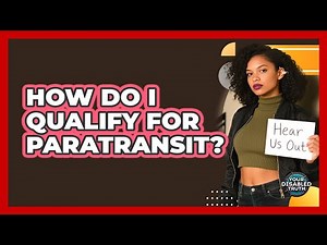 How Do I Qualify For Paratransit?