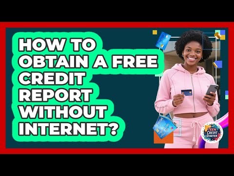 How To Obtain A Free Credit Report Without Internet?