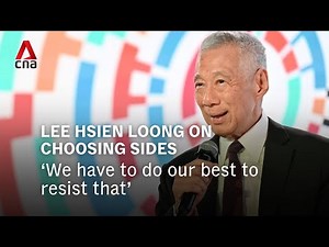 SM Lee Hsien Loong on choosing sides between the US and China