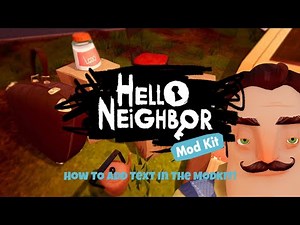 How To Set Up Text In The Hello Neighbor Modkit