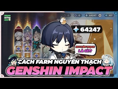 GENSHIN IMPACT | NGUYÊN THẠCH LÀ GÌ? 20 CÁCH FARM NGUYÊN THẠCH CHO F2P VÀ NEWBIE