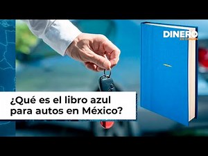 ¿Qué es el libro azul para autos en México? | Dinero en Imagen