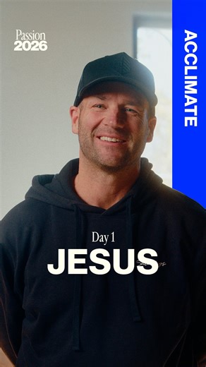 Join us over the next seven days on the Passion 2026 Acclimate Journey as we prepare our hearts and minds to hear from God, asking Him for an encounter with Jesus that would mark our lives forever. Today, on Day One, we want to focus on why we are all are gathering, JESUS. God, thank you for this privilege that, God willing, we will be there in a few days. Lifting up your name together. God, we pray that you would prepare all of us, that we would come ready, that we would come open, that we woul