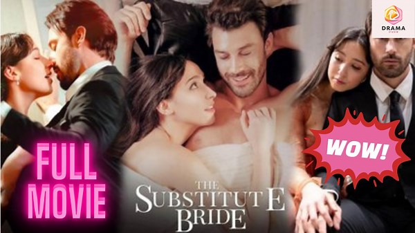 [New] The Substitute Bride #shortmax - Full Movie | Drama Hub