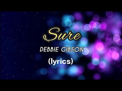 DEBBIE GIBSON - Sure (lyrics)